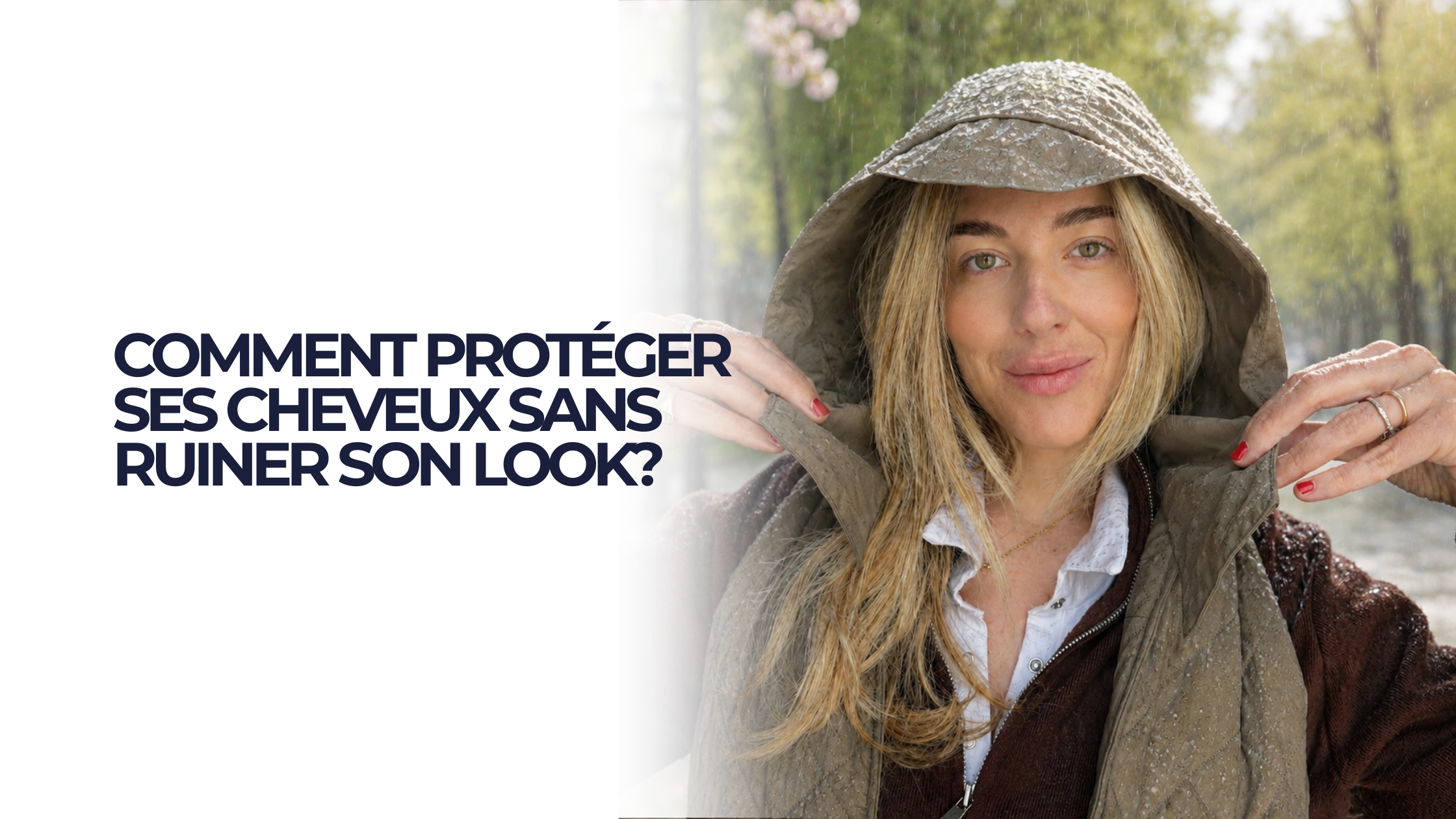 Comment protéger ses cheveux de la pluie sans ruiner son look ?